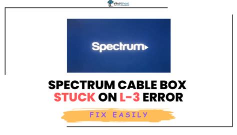 Spectrum cable box reboot stuck on l-3. Things To Know About Spectrum cable box reboot stuck on l-3. 